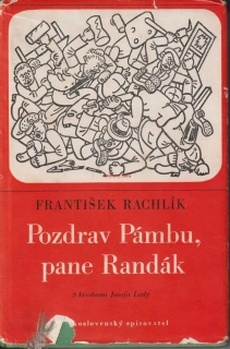 FRANTIŠEK RACHLÍK - POZDRAV PÁMBU, PANE RANDÁK