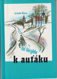 JAROSLAV OLŠAVA - OD BICYKLU K AUŤÁKU