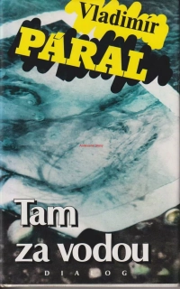 VLADIMÍR PÁRAL - TAM ZA VODOU