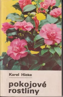KAREL HIEKE - POKOJOVÉ ROSTLINY