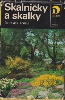ČESTMÍR BÖHM - SKALNIČKY A SKALKY