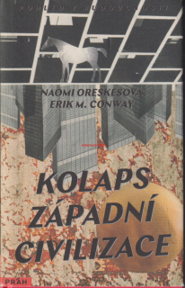NAOMI ORESKESOVÁ, ERIK M. CONWAY - KOLAPS ZÁPADNÍ CIVILIZACE