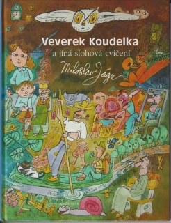 MILOSLAV JÁGR - VEVEREK KOUDELKA A JINÁ SLOHOVÁ CVIČENÍ