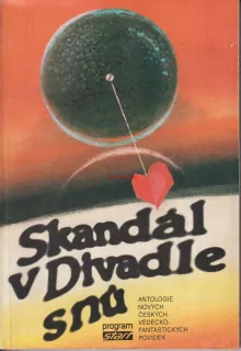 SKANDÁL V DIVADLE SNŮ - sestavil VOJTĚCH KANTOR