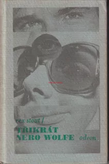 REX STOUT - TŘIKRÁT NERO WOLFE