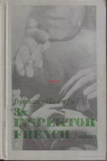 FREEMAN WILLS CROFTS - TŘIKRÁT INSPEKTOR FRENCH