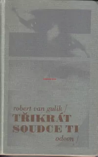 ROBERT VAN GULIK - TŘIKRÁT SOUDCE TI