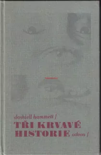 DASHIEL HAMMETT - TŘIKRÁT TŘI KRVAVÉ HISTORIE