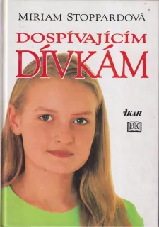 MIRIAM STOPPARDOVÁ - DOSPÍVAJÍCÍM DÍVKÁM