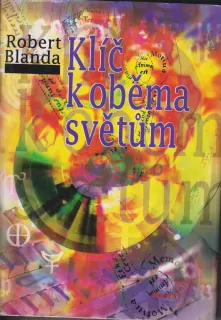 ROBERT BLANDA - KLÍČ K OBĚMA SVĚTŮM