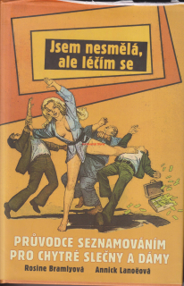 ROSINE BRAMLYOVÁ, ANNICK LANOËOVÁ - JSEM NESMĚLÁ, ALE LÉČÍM SE