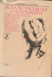 KOLEKTIV AUTORŮ - ŠKOLA PRO SNOUBENCE A NOVOMANŽELE