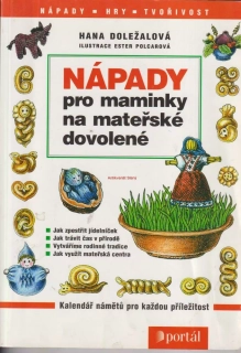 HANA DOLEŽALOVÁ - NÁPADY PRO MAMINKY NA MATEŘSKÉ DOVOLENÉ