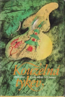 KOUZELNÁ TYKEV - POHÁDKY Z DÁLNÉHO VÝCHODU