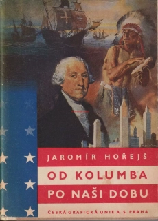 JAROMÍR HOŘEJŠ - OD KOLUMBA PO NAŠÍ DOBU