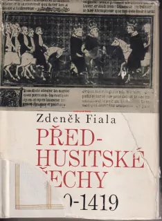 ZDENĚK FIALA - PŘEDHUSITSKÉ ČECHY 1310-1419 /Český stát pod vládou Lucemburků 1310-1419/