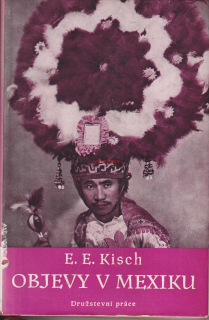 E. E. KISCH - OBJEVY V MEXIKU