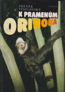 ZDENĚK VESELOVSKÝ - K PRAMENŮM ORINOKA