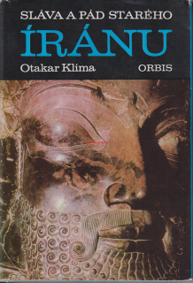 OTAKAR KLÍMA - SLÁVA A PÁD STARÉHO ÍRÁNU
