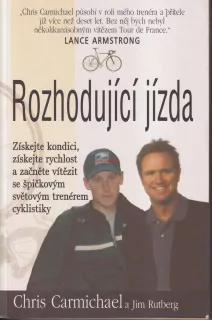CHRIS CARMICHAEL, JIM RUTBERG - ROZHODUJÍCÍ JÍZDA