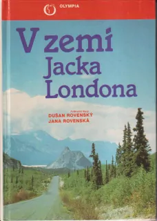 DUŠAN ROVENSKÝ, JANA ROVENSKÁ - V ZEMI JACKA LONDONA