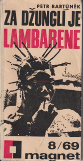 PETR BARTŮNĚK - ZA DŽUNGLÍ JE LAMBARENE