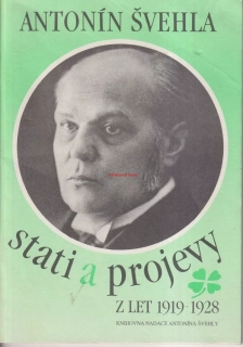 ANTONÍN ŠVEHLA - STATI A PROJEVY Z LET 1919-1928