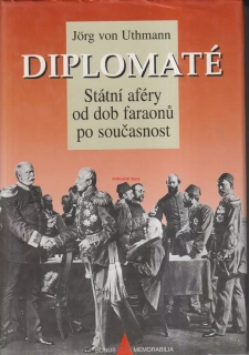 JÖRG VON UTHMANN - STÁTNÍ AFÉRY OD DOB FARAONŮ PO SOUČASNOST