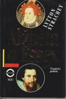 LYTTON STRACHEY - ALŽBĚTA A ESSEX