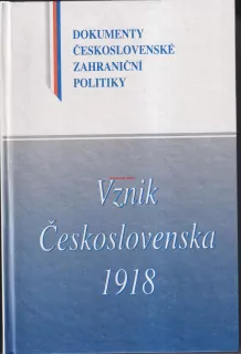KOLEKTIV AUTORŮ - VZNIK ČESKOSLOVENSKA 1918