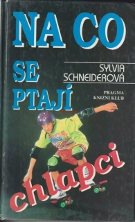 SYLVIA SCHNEIDEROVÁ - NA CO SE PTAJÍ CHLAPCI