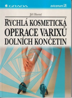 JIŘÍ HORNÝ - RYCHLÁ KOSMETICKÁ OPERACE VARIXŮ DOLNÍCH KONČETIN
