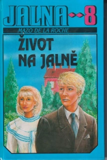 MAZO DE LA ROCHE - ŽIVOT NA JALNĚ