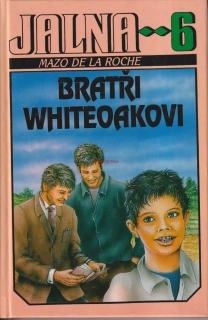 MAZO DE LA ROCHE - BRATŘI WHITEOAKOVI