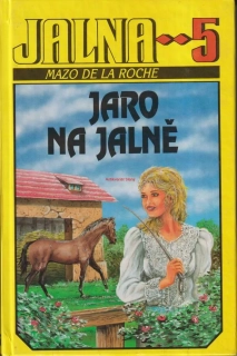 MAZO DE LA ROCHE - JARO NA JALNĚ