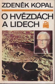 ZDENĚK KOPAL - O HVĚZDÁCH A LIDECH