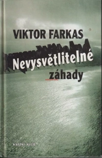 VIKTOR FARKAS - NEVYSVĚTLITELNÉ ZÁHADY 