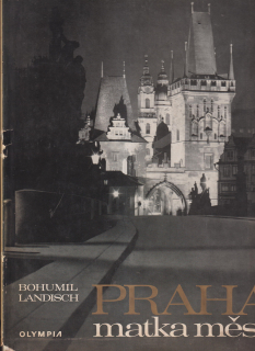 BOHUMIL LANDISCH - PRAHA MATKA MĚST