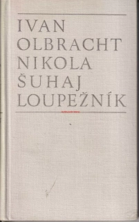 IVAN OLBRACHT - NIKOLA ŠUHAJ LOUPEŽNÍK