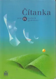 ČÍTANKA PRO IV. ROČNÍK GYMNÁZIÍ