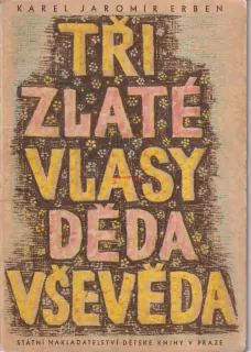 KAREL JAROMÍR ERBEN - TŘI ZLATÉ VLASY DĚDA VŠEVĚDA