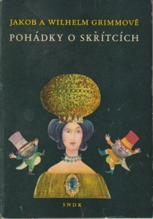JAKOB A WILHELM GRIMMOVÉ - POHÁDKY O SKŘÍTCÍCH