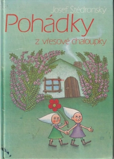 JOSEF ŠTĚDRONSKÝ - POHÁDKY Z VŘESOVÉ CHALOUPKY