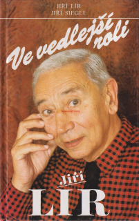 JIŘÍ LÍR, JIŘÍ SIEGEL - VE VEDLEJŠÍ ROLI JIŘÍ LÍR