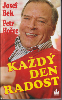 JOSEF BEK, JIŘÍ HOŘEC - KAŽDÝ DEN RADOST