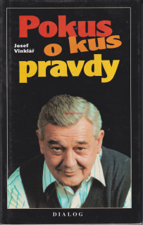 JOSEF VINKLÁŘ-VÁCLAV DUŠEK - POKUS O KUS PRAVDY