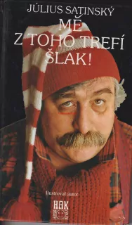 JÚLIUS SATINSKÝ - MĚ Z TOHO TREFÍ ŠLAK