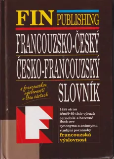 FRANCOUZSKO-ČESKÝ/ČESKO- FRANCOUZSKÝ SLOVNÍK