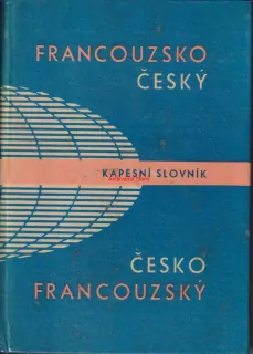 J. HAMPLOVÁ, V. REJTHARTOVÁ, V. STAUCHOVÁ - FRANCOUZSKO - ČESKÝ a ČESKO - FRANCOUZSKÝ SLOVNÍK
