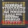 DIVADLU VYSOCKÉMU NA MNOHO MIL ROVNO NEBYLO 